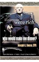 If Everyone Were Rich, Who Would Make Me Dinner?