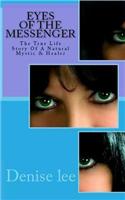 Eyes of the Messenger: The True Life Story of a Natural Mystic & Healer