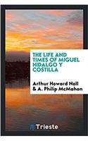 The life and times of Miguel Hidalgo y Costilla