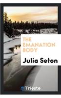 The Emanation Body