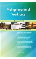 Multigenerational Workforce A Complete Guide