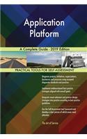 Application Platform A Complete Guide - 2019 Edition