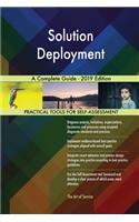 Solution Deployment A Complete Guide - 2019 Edition
