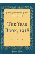 The Year Book, 1918 (Classic Reprint)