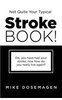 Not Quite Your Typical Stroke Book!