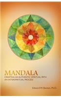 Mandala: Creating an Authentic Spiritual Path: An InterSpiritual Process