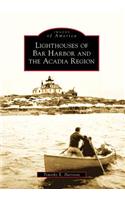 Lighthouses of Bar Harbor and the Acadia Region