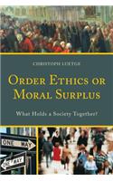 Order Ethics or Moral Surplus