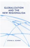 Globalization and the New Regionalism