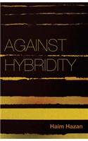 Against Hybridity