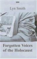 Forgotten Voices Of The Holocaust
