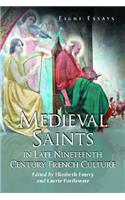 Medieval Saints in Late Nineteenth Century French Culture