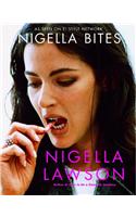 Nigella Bites: From Family Meals to Elegant Dinners, Easy, Delectable Recipes for Any Occasion