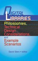 Digital Libraries: Philosophies, Technical Design Considerations, and Example Scenarios