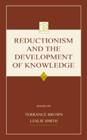 Reductionism and the Development of Knowledge