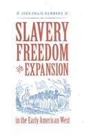 Slavery, Freedom, and Expansion in the Early American West