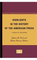 Highlights in the History of the American Press: A Book of Readings