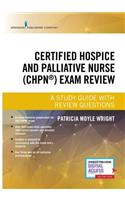 Certified Hospice and Palliative Nurse (Chpn) Exam Review