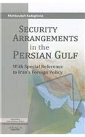 Security Arrangements in the Persian Gulf: With Special Reference to Iran's Foreign Policy