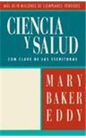Ciencia Y Salud: Con Clave De Las Escrituras