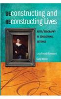 Deconstructing and Reconstructing Lives: Auto/Biography in Educational Settings