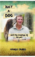 Just a Dog and the Musings of His Pet