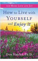 How to Live with Yourself and Enjoy It