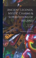 Ancient Legends, Mystic Charms & Superstitions of Ireland