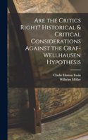 Are the Critics Right? Historical & Critical Considerations Against the Graf-Wellhausen Hypothesis