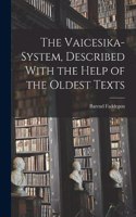 Vaicesika-system, Described With the Help of the Oldest Texts