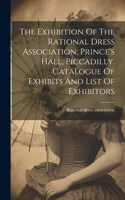 Exhibition Of The Rational Dress Association, Prince's Hall, Piccadilly. Catalogue Of Exhibits And List Of Exhibitors