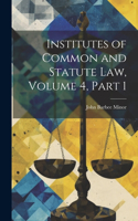 Institutes of Common and Statute Law, Volume 4, part 1