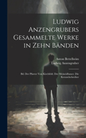 Ludwig Anzengrubers Gesammelte Werke in Zehn Bänden