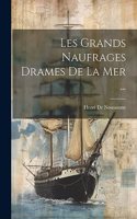 Les Grands Naufrages Drames De La Mer ...