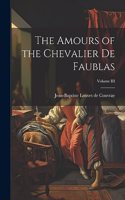 Amours of the Chevalier de Faublas; Volume III