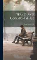 Nerves and Common Sense