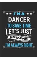 I`m a Dancer To save time let´s just assume I´m always right