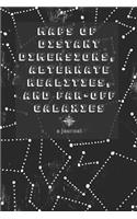 Maps of Distant Dimensions, Alternate Realities, and Far-Off Galaxies - A Journal: Composition Notebook for Writing Space Time Travel Memoirs, Journaling, Note-Taking, School or Work(3 Uncommon Covers for Peculiar People)