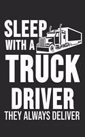 Sleep With A Truck Driver They Always Deliver