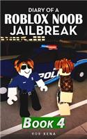 Diary of a Roblox Noob Jailbreak: (Diary of a Roblox Noob Jailbreak)