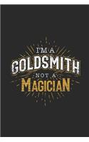 I'm A Goldsmith Not A Magician