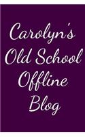 Carolyn's Old School Offline Blog