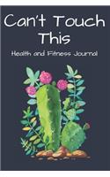Can't Touch This Health and Fitness Journal