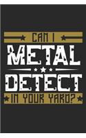 Can I Metal Detect in you Yard?