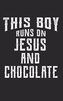 This Boy Runs On Jesus And Chocolate