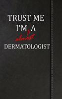 Trust Me I'm Almost a Dermatologist: Birdwatching Log Book Bird Watching Journal Book Notebook 120 Pages 6x9