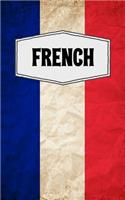 French: French Language Grunge Themed Lined Notebooks with the Word French Written on the Flag of France - 120 Blank Lined Pages, 5 X 8, Perfect Lined Paper