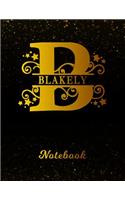 Blakely Notebook: Letter B Personalized First Name Personal Writing Notepad Journal Black Gold Glitteryy Pattern Effect Cover College Ruled Lined Paper for Journalist