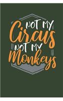 Not my Circus Not my Monkeys: Lined Journal Lined Notebook 6x9 110 Pages Ruled