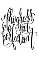 Progress Not Perfection: 6x9 College Ruled Line Paper 150 Pages